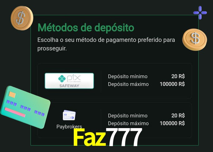 O cassino Faz777 oferece uma grande variedade de métodos de pagamento